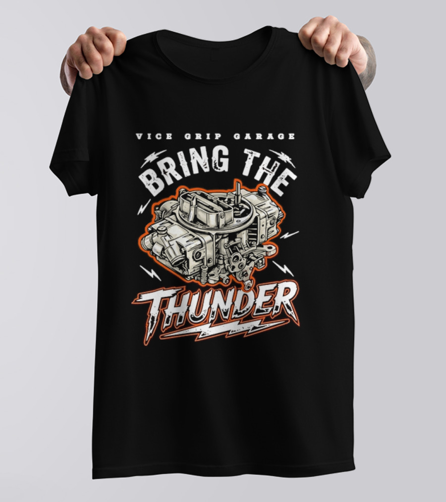 Vice Grip Garage Bring The Thunder Engine Mechanic T-Shirt