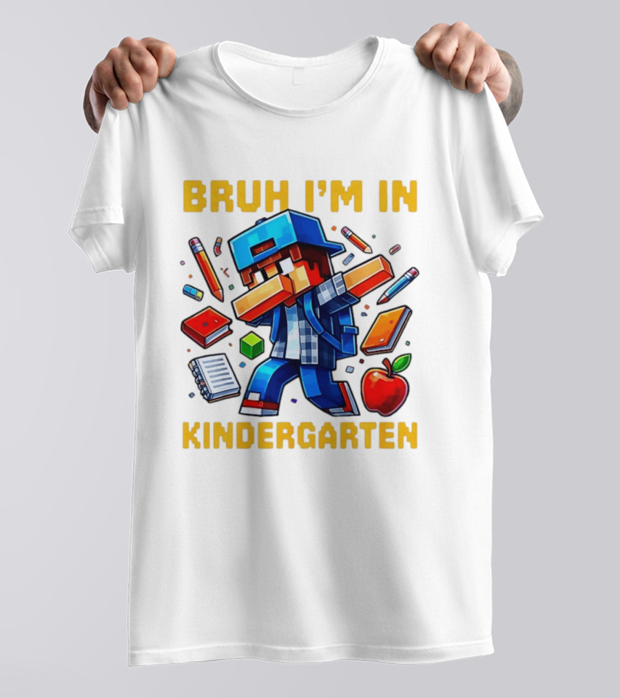 Bruh I'm In Kindergarten Pixel Gamer With School Supplies And Apple T-Shirt