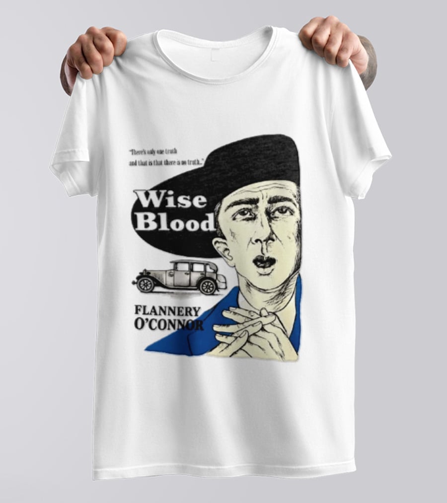 Flannery O'Connor Wise Blood There's Only One Truth T-Shirt