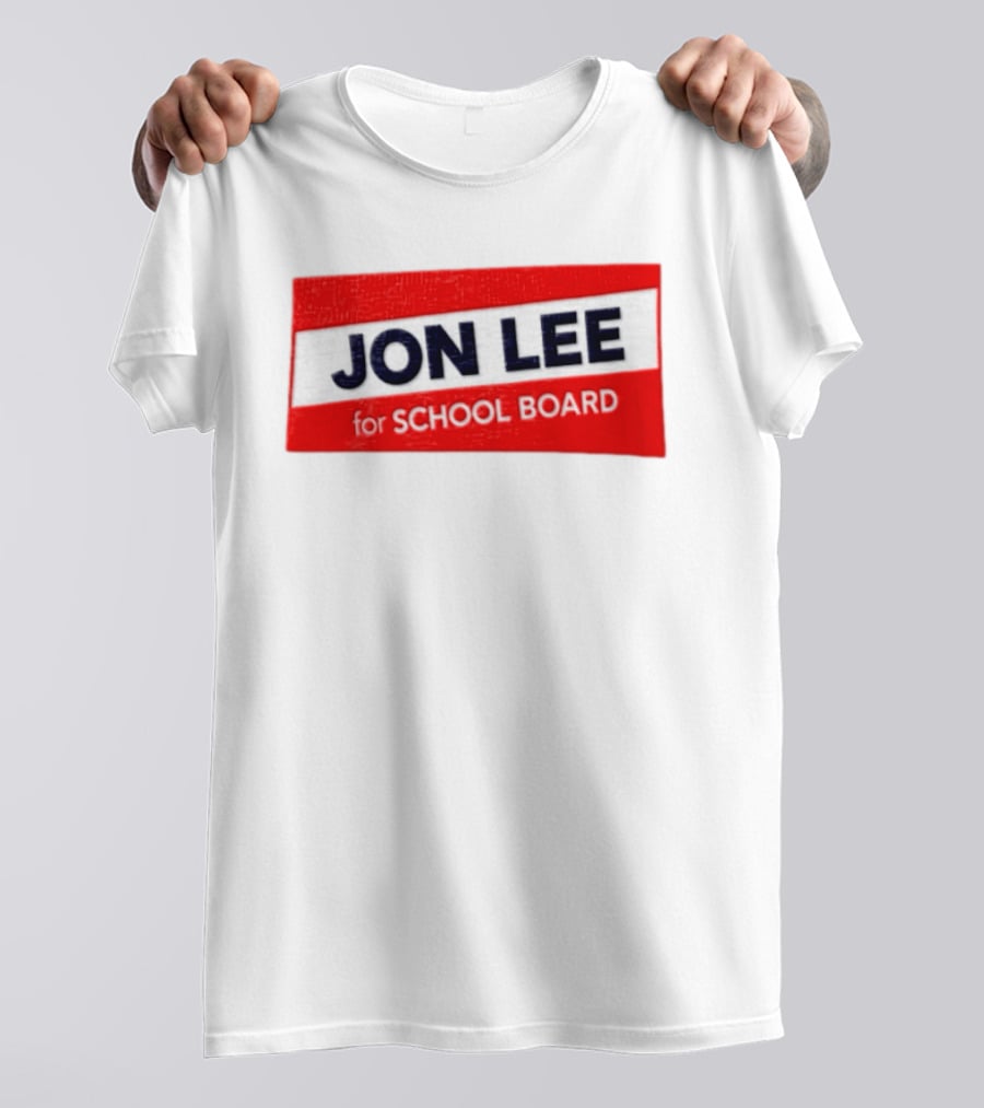 JON LEE For SCHOOL BOARD Red And White Campaign T-Shirt