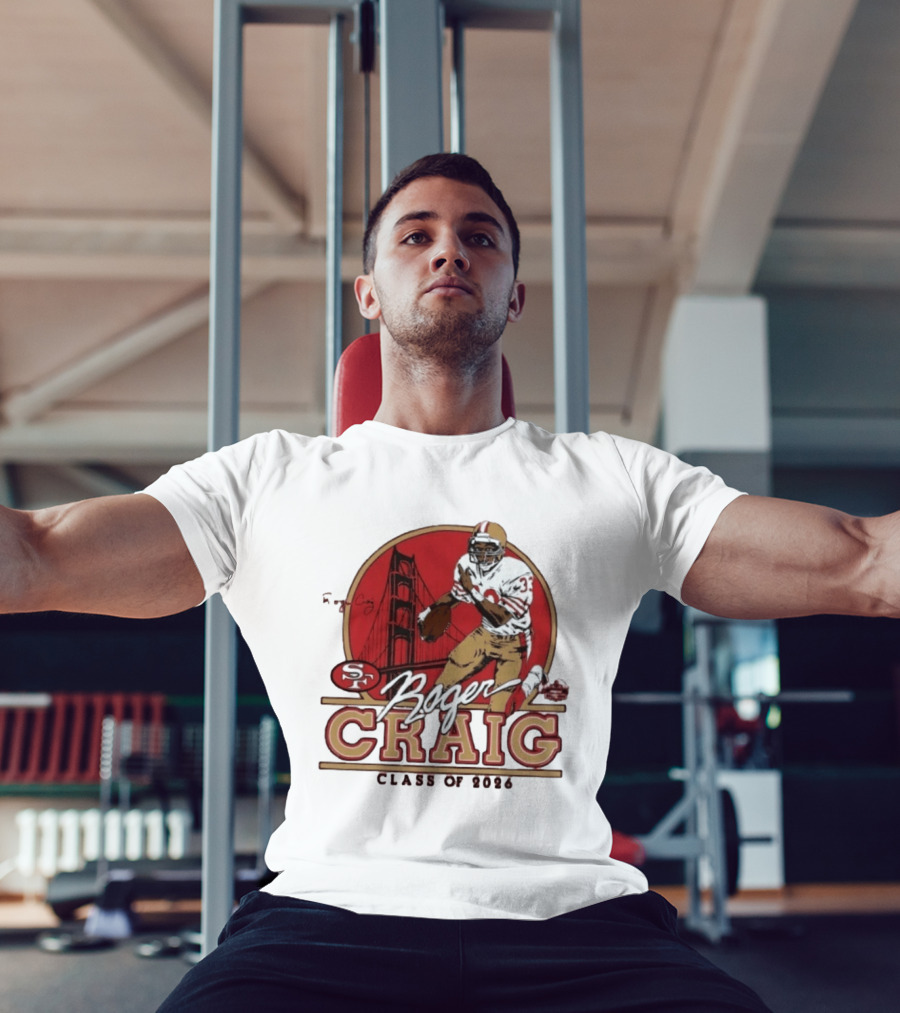 Roger Craig 49ers Hall Of Fame Class Of 2026 T-Shirt