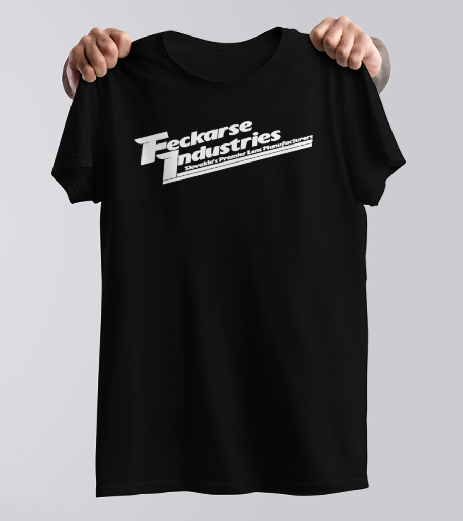 Feckarse Industries Slovakia Premier Lens Manufacturers T-Shirt