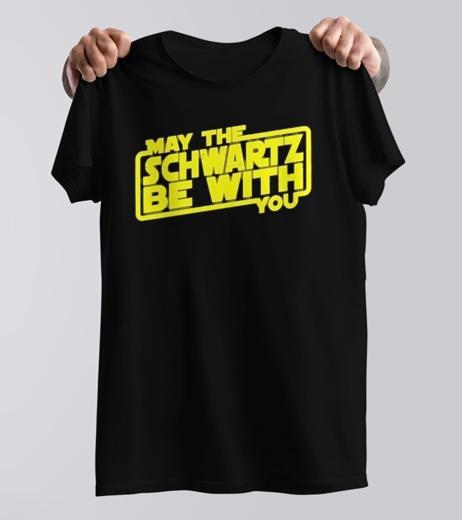 May The Schwartz Be With You Spaceballs T-Shirt