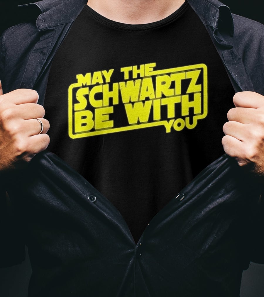 May The Schwartz Be With You Spaceballs T-Shirt