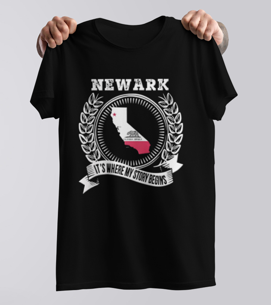Newark California State Map Flag Laurel Wreath It Is Where My Story Begins T-Shirt