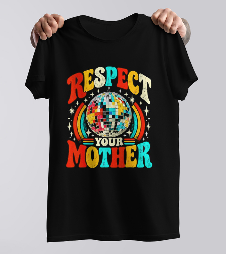 Respect Your Mother Retro Disco Ball 70s T-Shirt