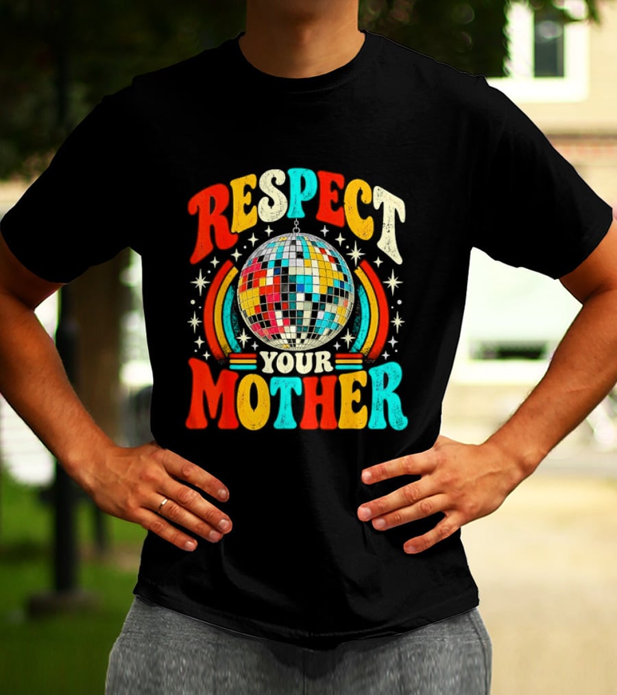 Respect Your Mother Retro Disco Ball 70s T-Shirt