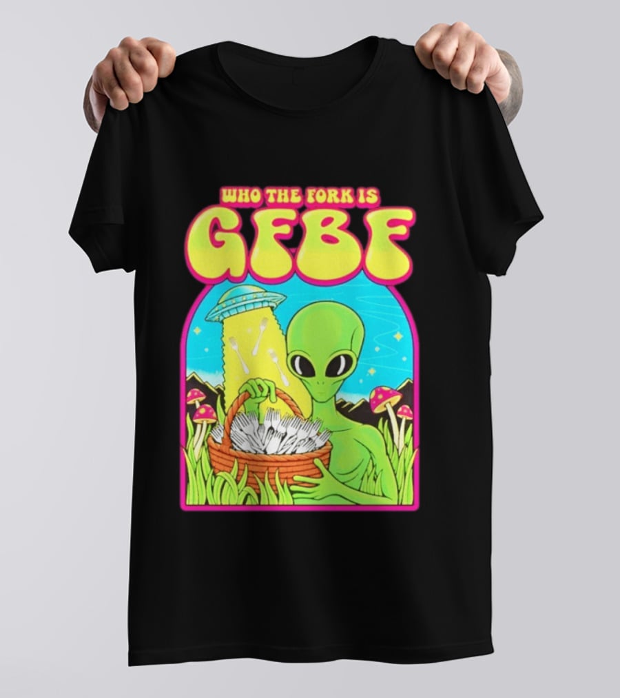Who The Fork Is Gfbf Alien UFO Mushroom And Forks T-Shirt