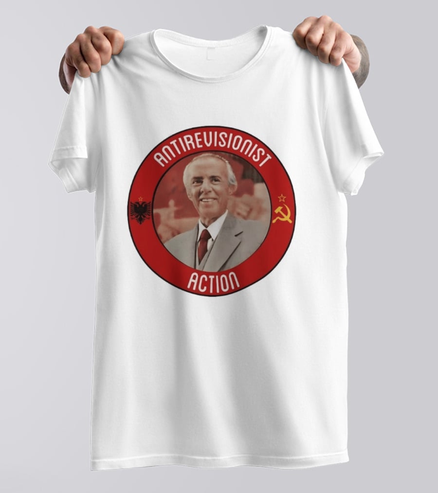 Antirevisionist Action Enver Hoxha Albania Soviet T-Shirt
