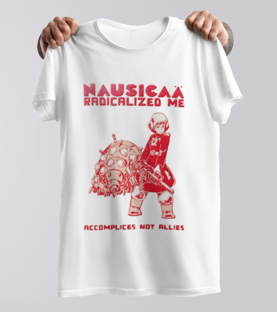 Nausicaa Radicalized Me Accomplices Not Allies Girl Machine Gun Ohmu T-Shirt