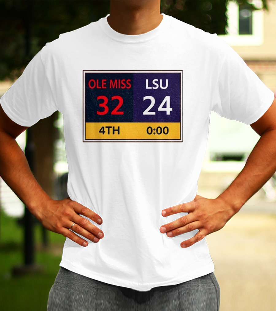 OLE MISS 32 LSU 24 4TH Quarter Final Score Victory T-Shirt