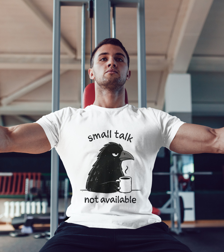 Small Talk Not Available Angry Crow With Coffee T-Shirt