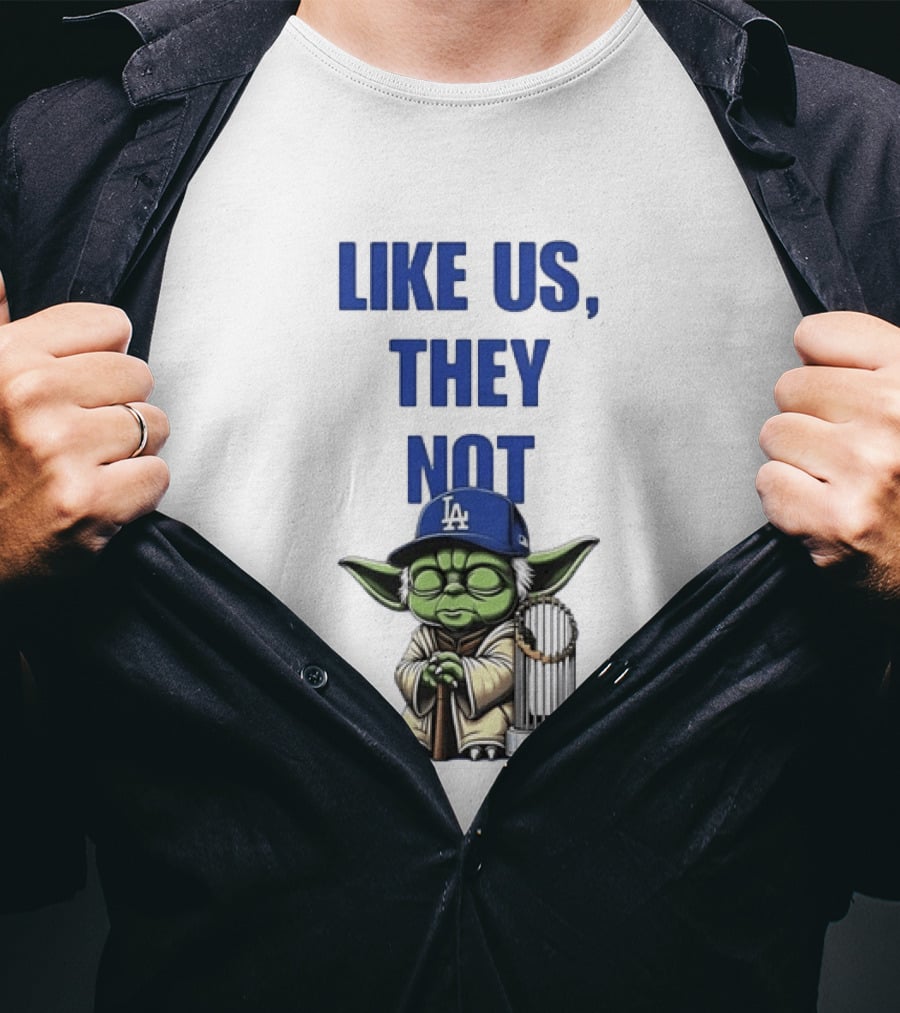 Yoda Like Us They Not Los Angeles Dodgers Champions Baseball Star Wars T-Shirt