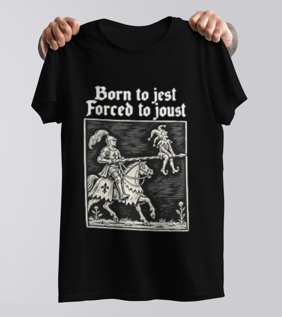Born To Jest Forced To Joust Knight Jester Spear Horse Mock Medieval Humor T-Shirt