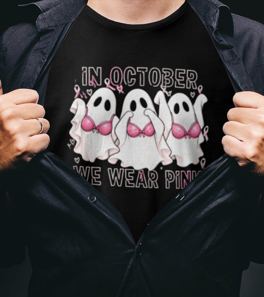 In October We Wear Pink Three Ghosts With Pink Bras Breast Cancer Awareness T-Shirt