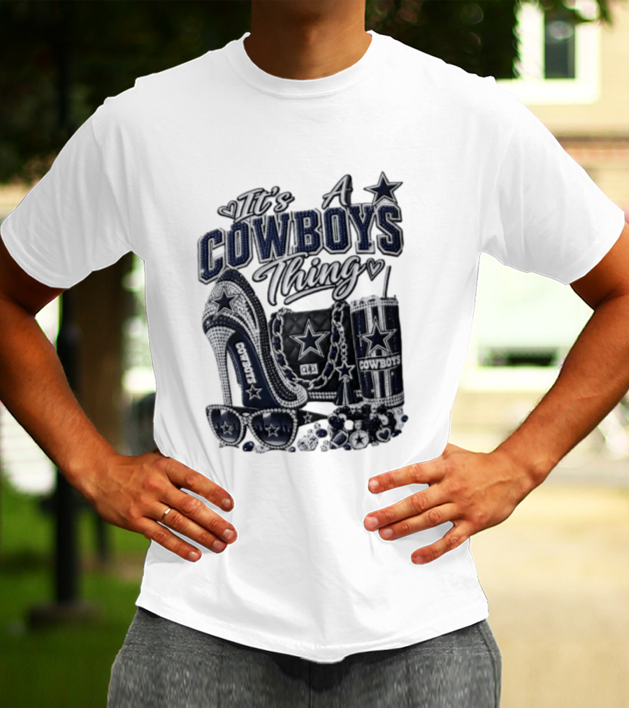 Dallas Cowboys Rhinestone High Heel Purse Tumbler Sunglasses It's A Cowboys Thing T-Shirt