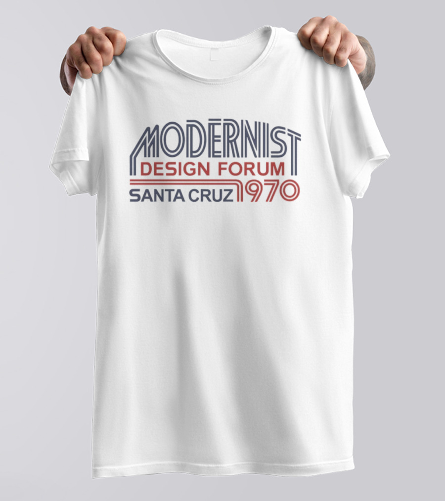 Modernist Design Forum Santa Cruz 1970 T-Shirt
