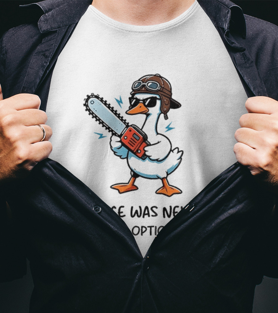 Peace Was Never An Option Goose With Aviator Helmet And Chainsaw T-Shirt