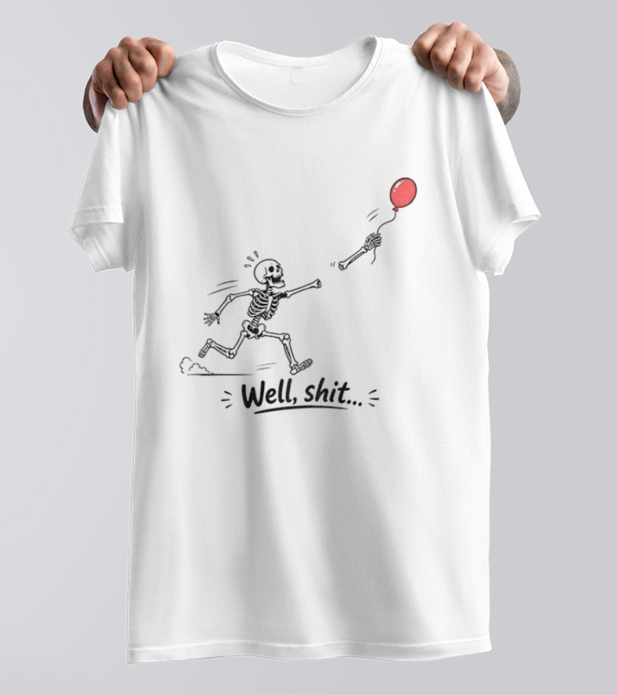 Skeleton Lost Balloon Well Shit Dark Humor Halloween T-Shirt
