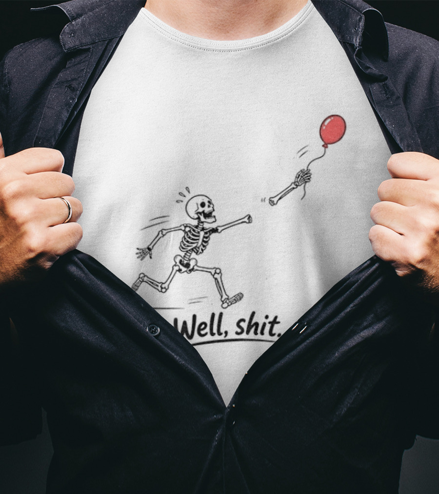 Skeleton Lost Balloon Well Shit Dark Humor Halloween T-Shirt