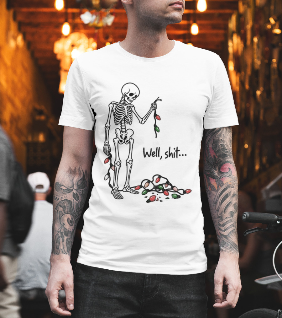 Well Shit Christmas Skeleton Holiday Lights T-Shirt