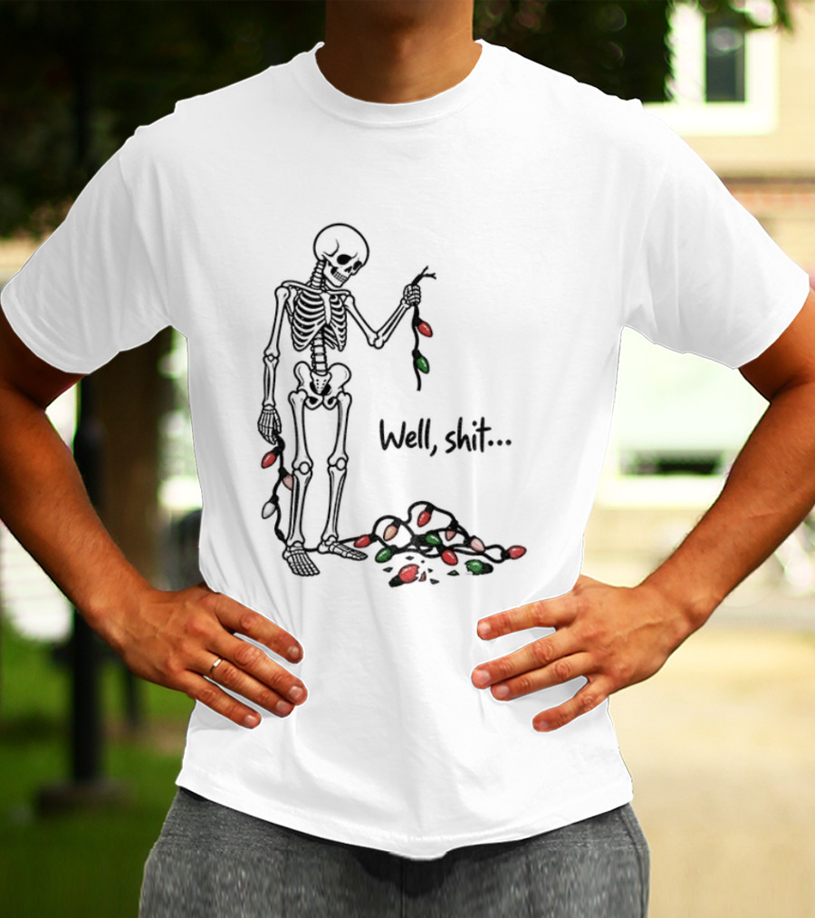 Well Shit Christmas Skeleton Holiday Lights T-Shirt