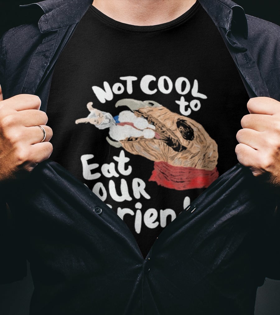 Not Cool To Eat Your Friends Creature T-Shirt