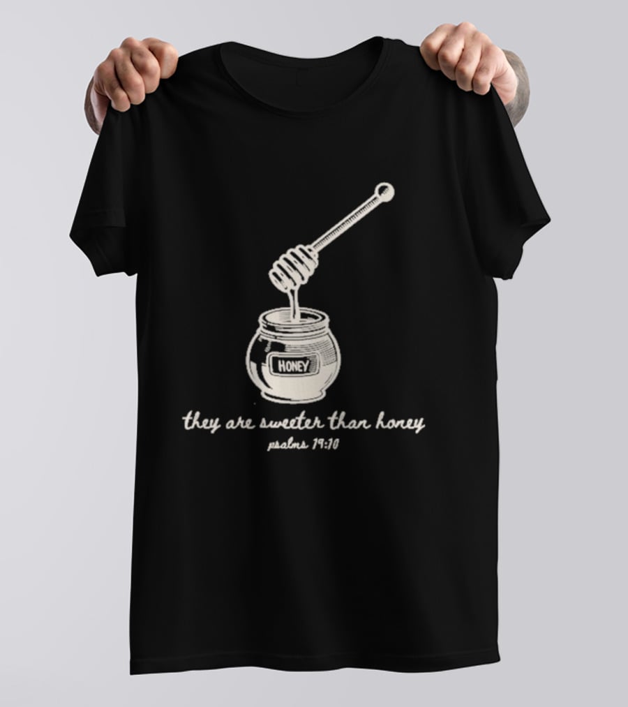 They Are Sweeter Than Honey Psalm 119:103 Honey Jar Christian Verse T-Shirt