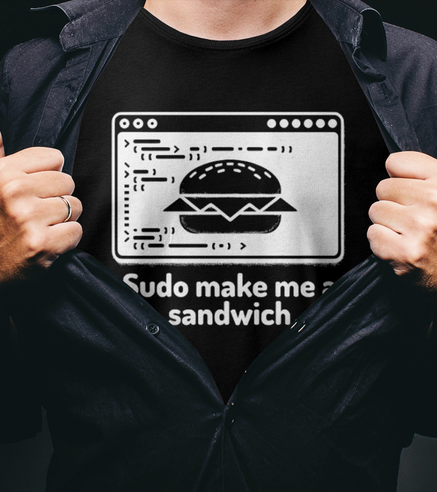 Sudo Make Me A Sandwich Linux Programmer Terminal Code Burger T-Shirt