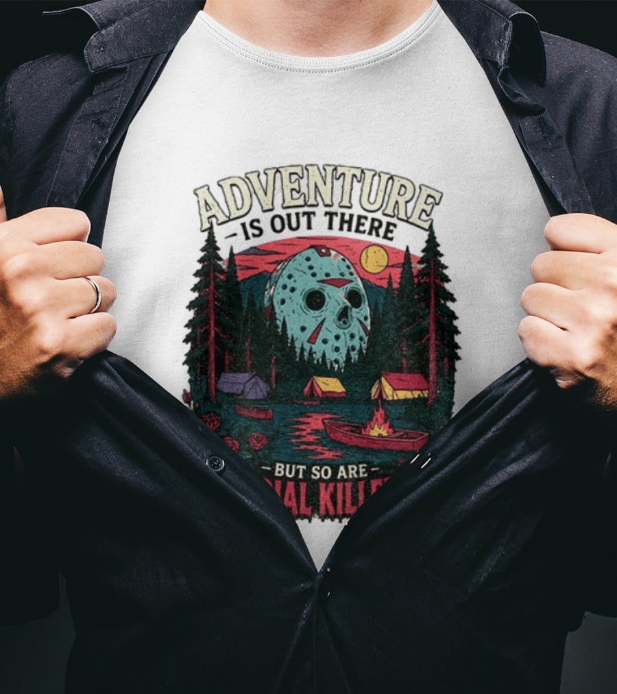 Adventure Is Out There But So Are Serial Killers Halloween Mask Camping Scene T-Shirt