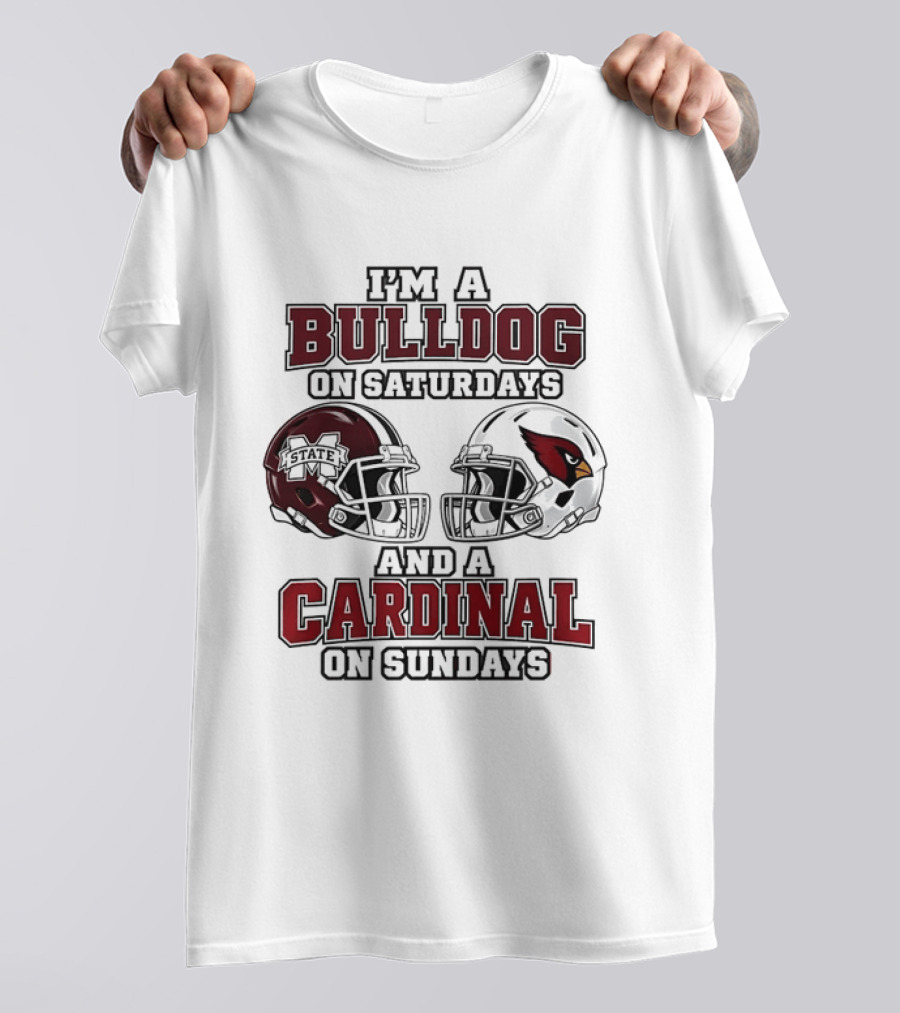 I'm A Bulldog On Saturdays Mississippi State And A Cardinal On Sundays T-Shirt