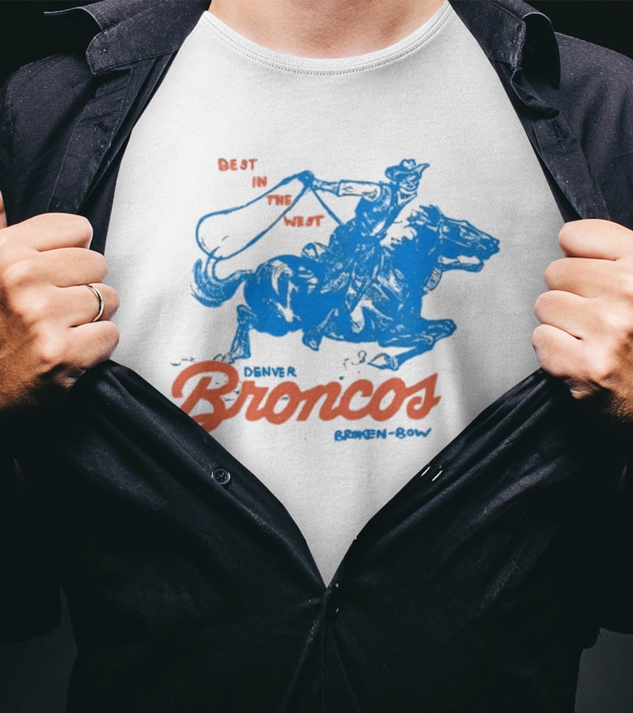 Denver Broncos Best In The West Cowboy Broken Bow T-Shirt