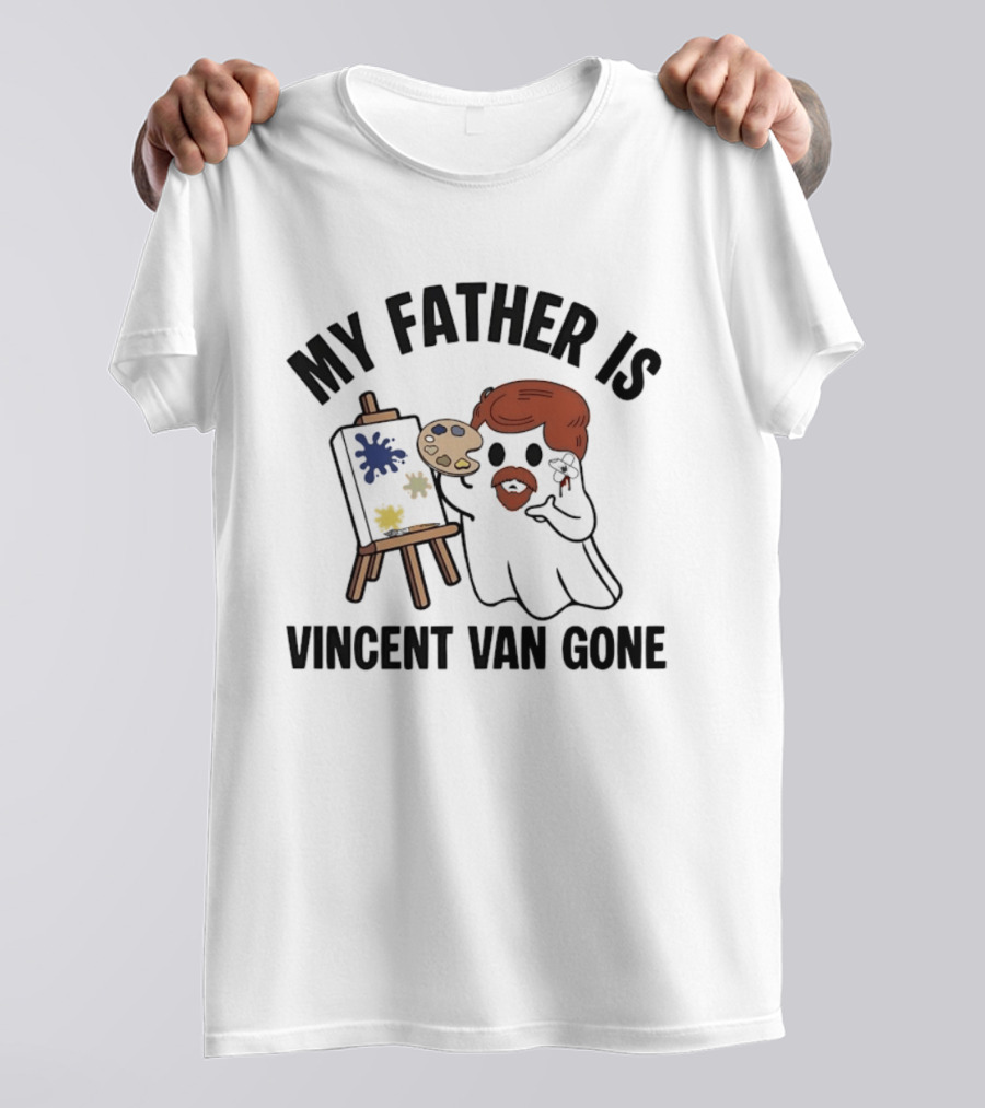 My Father Is Vincent Van Gone Ghost Artist Palette Easel T-Shirt