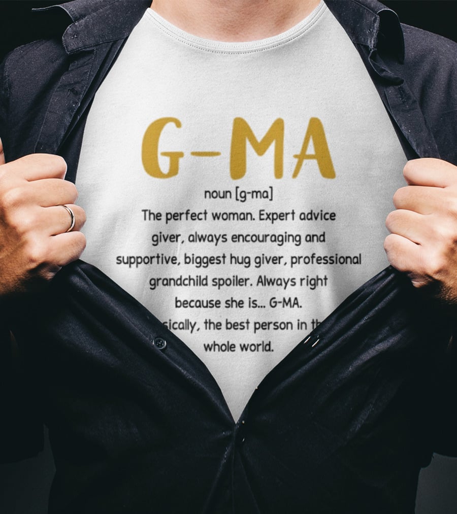 G Ma Perfect Woman Expert Advice Encouraging Supportive Grandchild Spoiler Hug Giver T-Shirt
