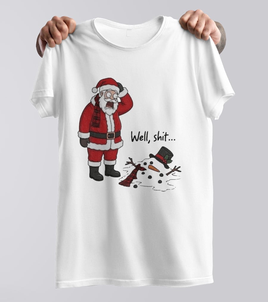Santa Well Shit Xmas With Melted Snowman T-Shirt