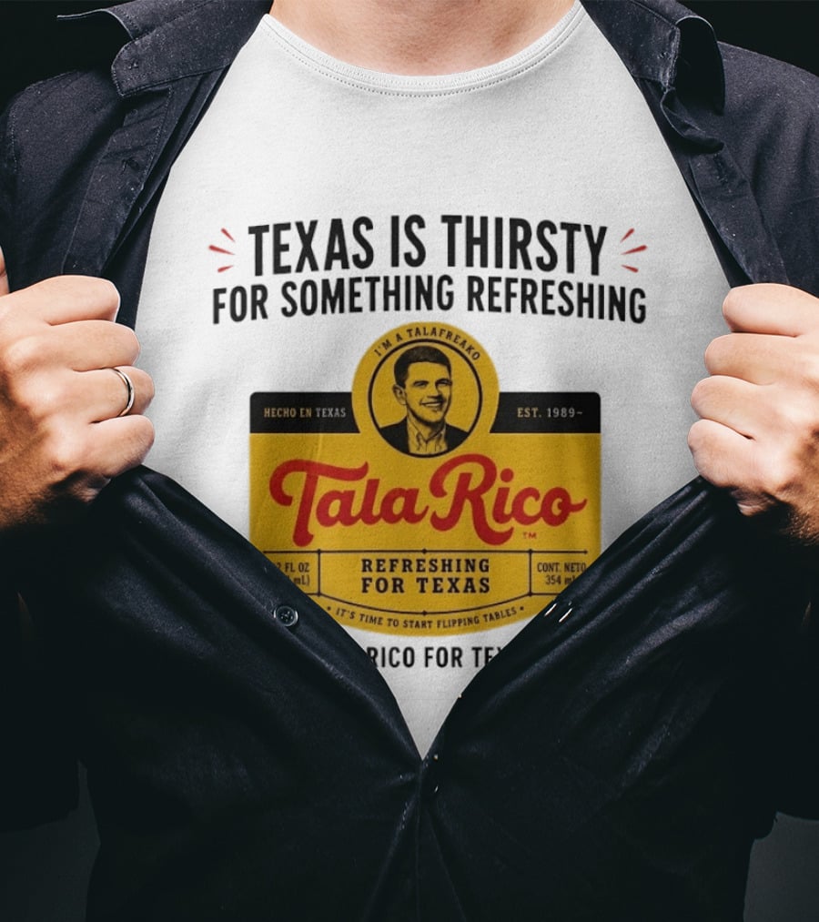 Tala Rico Refreshing For Texas Talarico For Texas T-Shirt