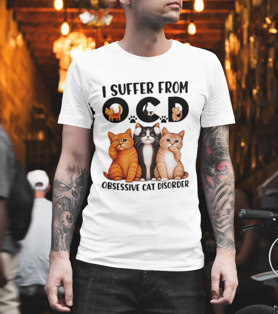 I Suffer From OCD Obsessive Cat Disorder Cute Cat Trio T-Shirt