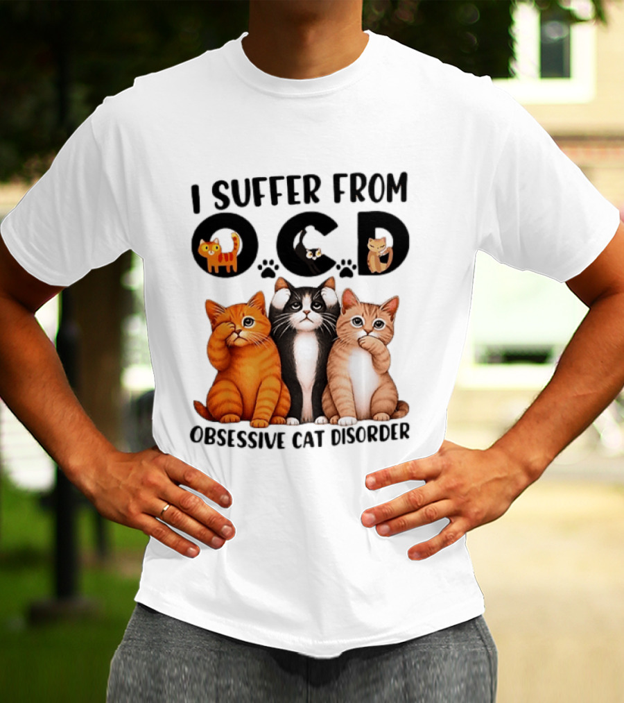 I Suffer From OCD Obsessive Cat Disorder Cute Cat Trio T-Shirt