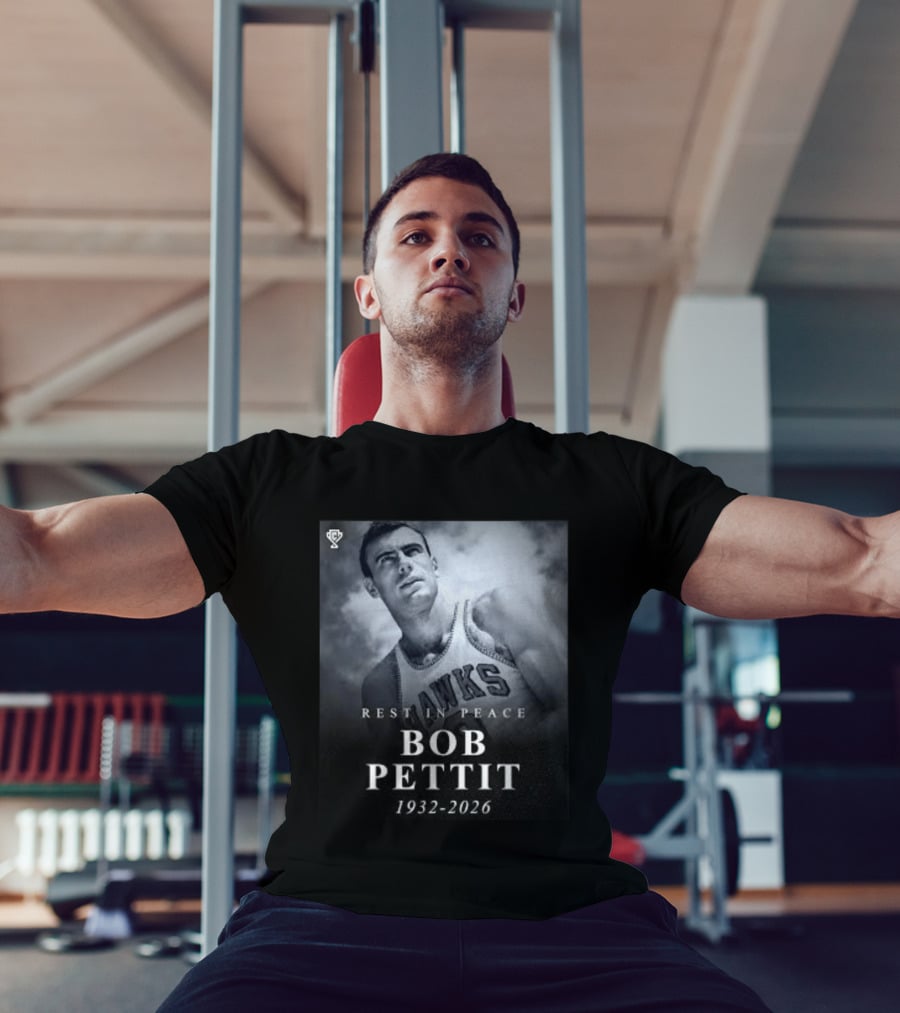 Rest In Peace Bob Pettit 1932 2026 Hawks Legend T-Shirt