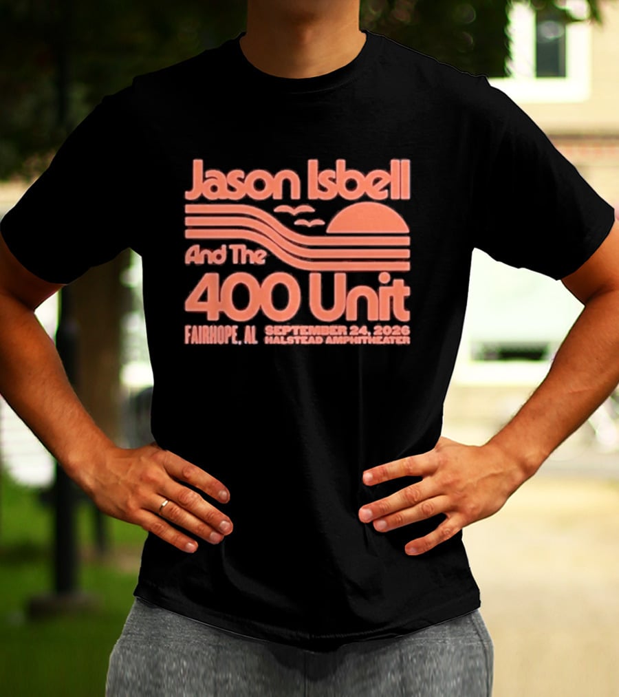 Jason Isbell And The 400 Unit Live Fairhope AL Halstead Amphitheater September 24 2026 T-Shirt