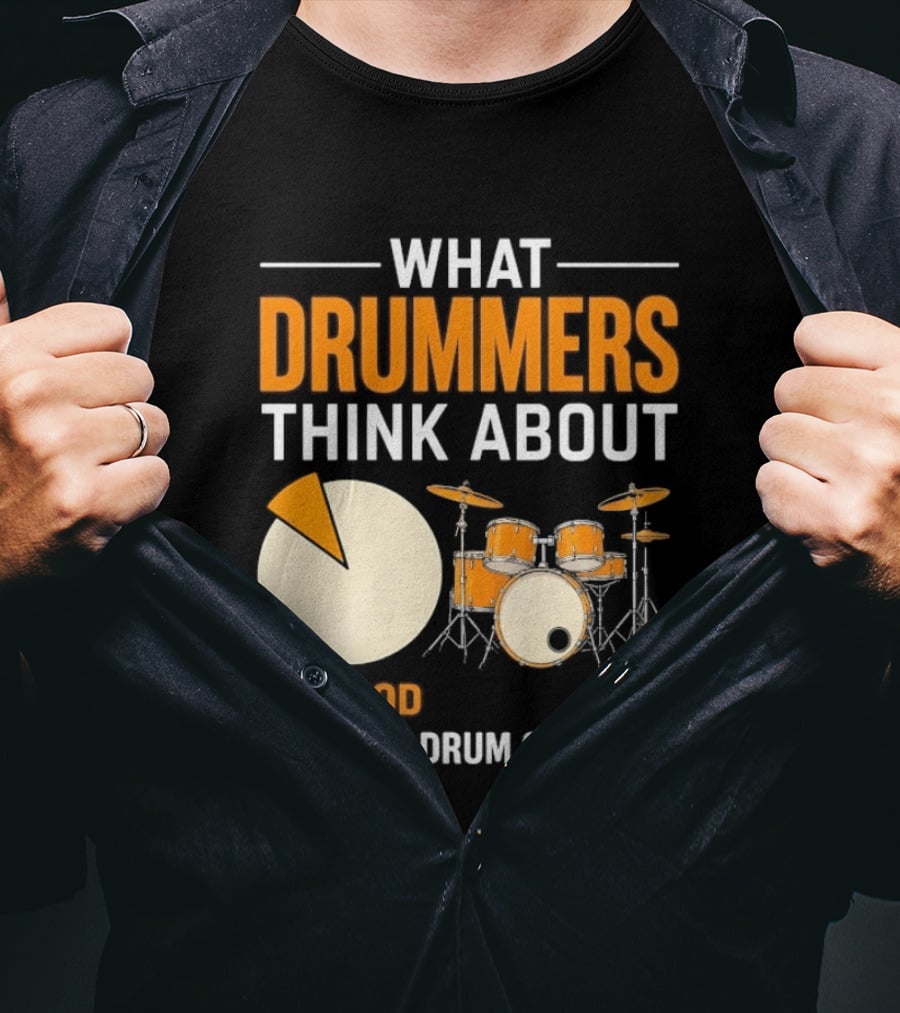 What Drummers Think About Pie Chart Food And Can I Drum On That T-Shirt