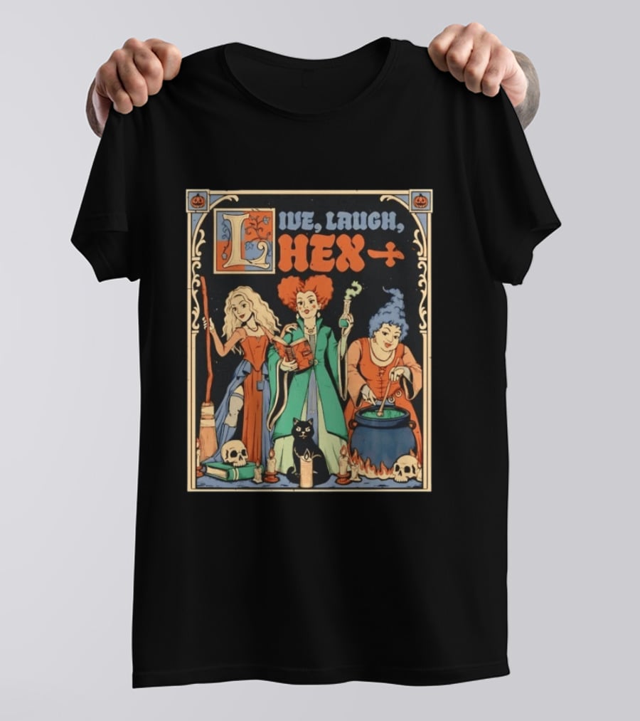 Live Laugh Hex Sanderson Sisters Halloween Spooky T-Shirt
