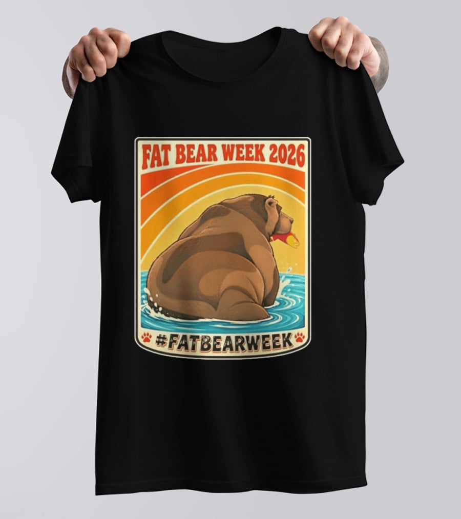 Fat Bear Week 2026 Katmai National Park Hashtag Fat Bear Week T-Shirt