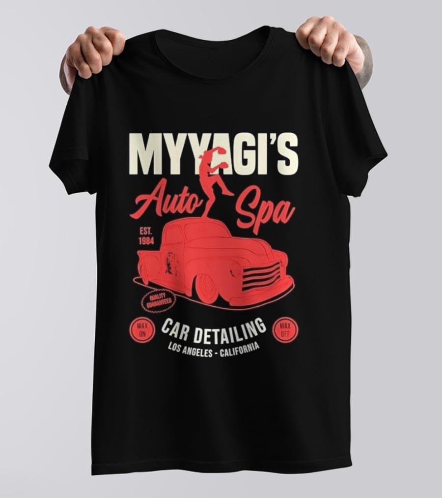 Myyagi's Auto Spa Established 1984 Quality Guaranteed Los Angeles California Car Detailing Wax On Wax Off T-Shirt