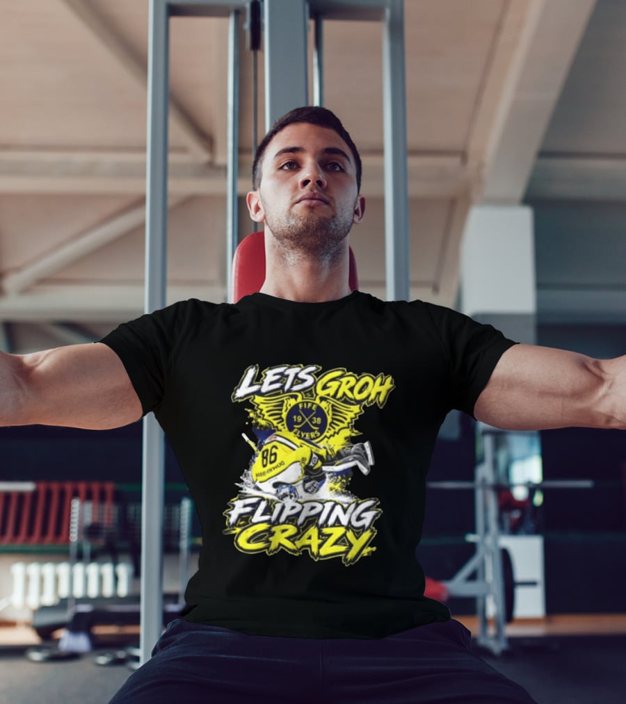Groh Fife Flyers NCAAB Let’s Groh Flipping Crazy Hockey Goalie Flipping Upside Down T-Shirt
