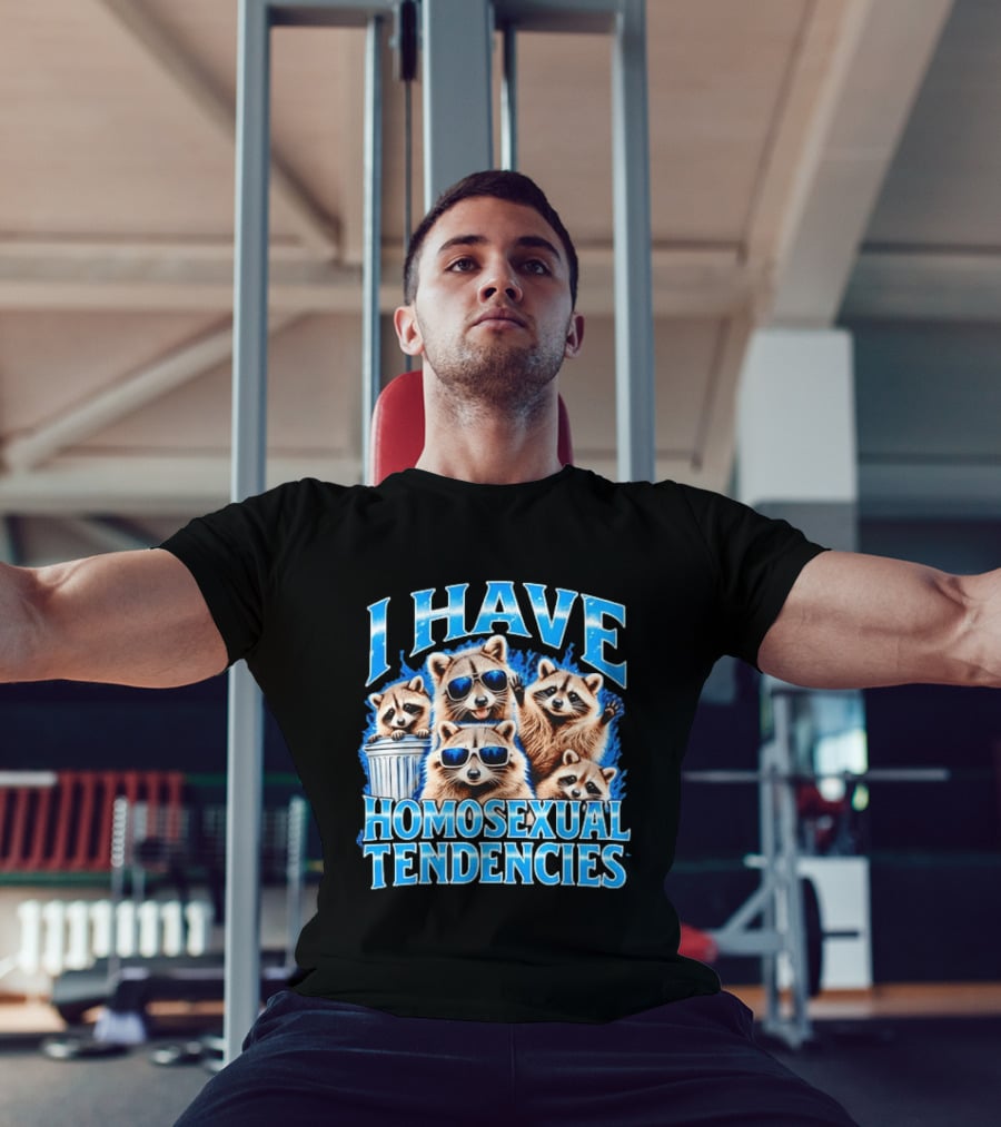 I Have Homosexual Tendencies Raccoon Squad Cool Shades Vibe T-Shirt