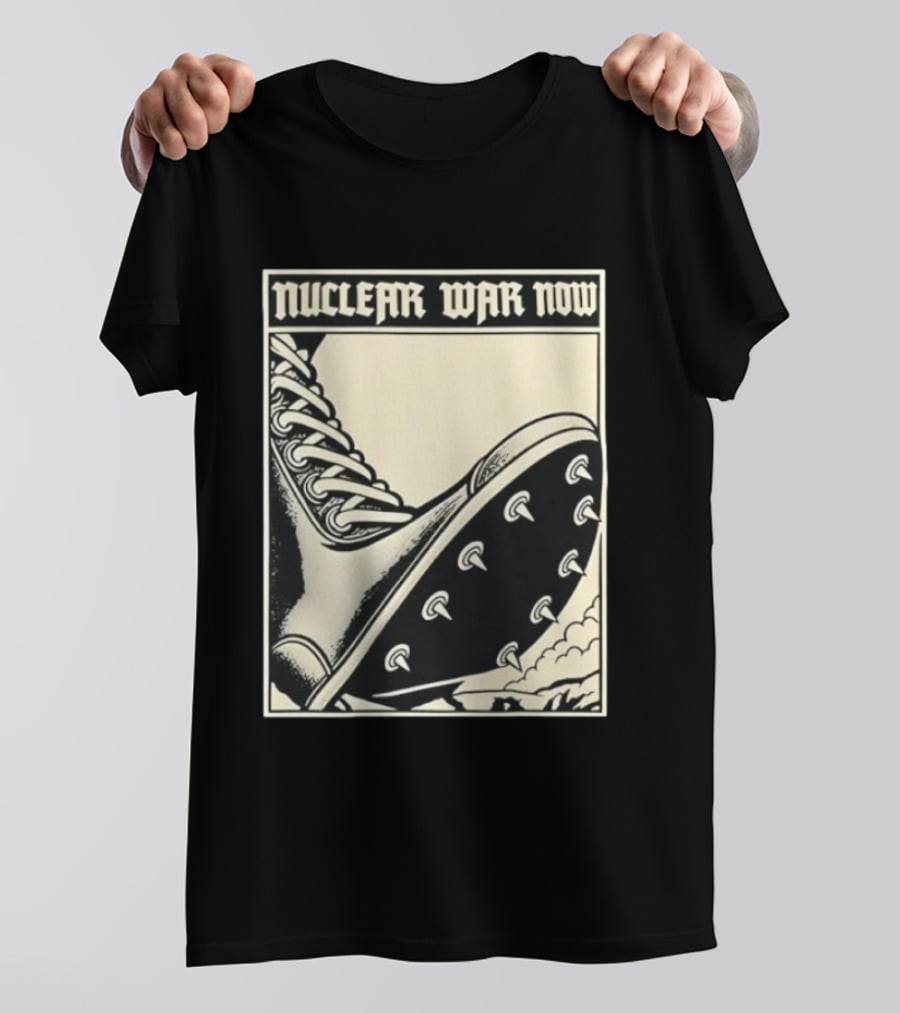 Nuclear War Now Spiked Boot Metal Punk Underground T-Shirt