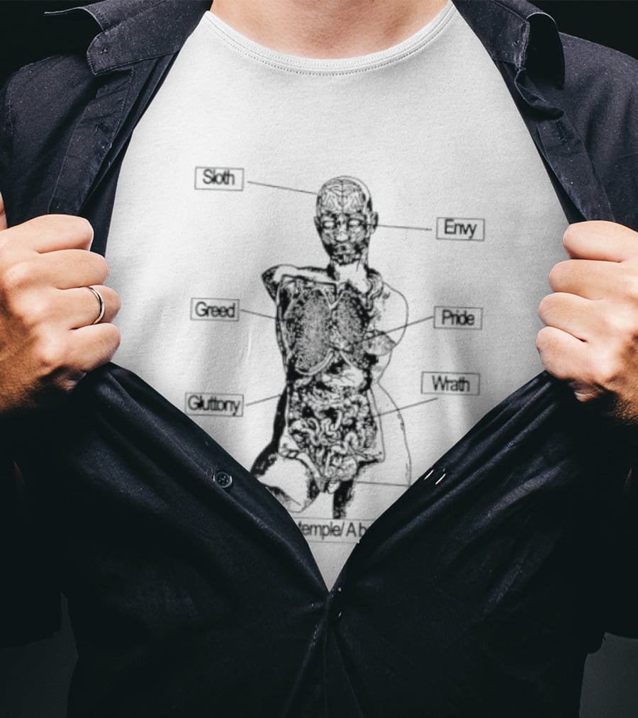 Seven Deadly Sins Anatomy Greed Envy Pride Wrath Lust Gluttony Sloth A Body Is A Temple A Body Is A Sin T-Shirt