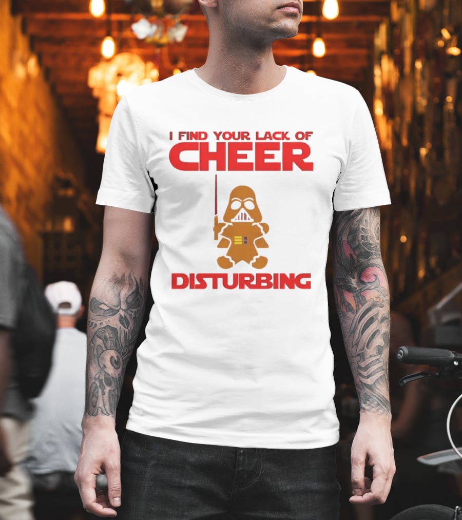 Darth Vader Gingerbread Man I Find Your Lack Of Cheer Disturbing T-Shirt