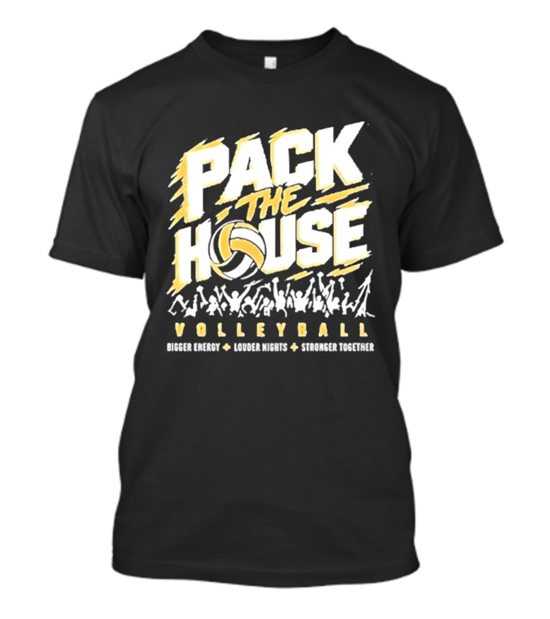Pack The House Volleyball Bigger Energy Louder Nights Stronger Together Enthusiastic Crowd Rally T-Shirt